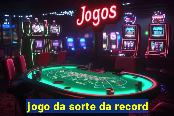 jogo da sorte da record